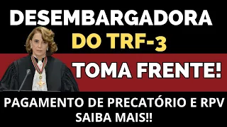 TRF3:DESEMBRAGADORA  a pedido da OAB SP. Sobre prazo para pagamento de RPV/PRECATÓRIO. SAIBA MAIS!
