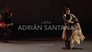 Adrián Santana, Caña  -La Partida-