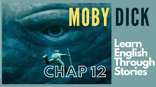 🌊🐳 Learn English Through Story. Moby Dick - Chapter 12