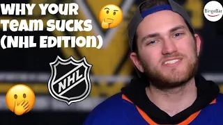 WHY YOUR TEAM SUCKS!!! (NHL EDITION)