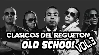 Clasicos del regueton - los mejores clasicos del reggaeton - mix reggaeton antiguo OLD SESSION MIX 3