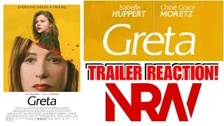 Greta! Trailer Reaction! #NRW! #NewReleaseWednesday! Chloe Grace Moretz! Isabelle Huppert!