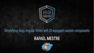 Simplifying deep angular forms with di equipped custom components | Rafael Mestre | ng- conf 2022