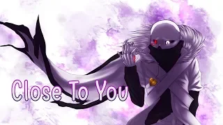 Nightcore - Close To You (Undertale) {lyrics}