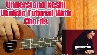 Understand - keshi // Easy Ukulele Tutorial with Chords, Lesson