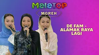 De Fam - Alamak Raya Lagi | MeleTOP | Nabil & Hawa