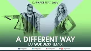 A Different Way | DJ SNAKE FT. LAUV | DJ GODDESS REMIX