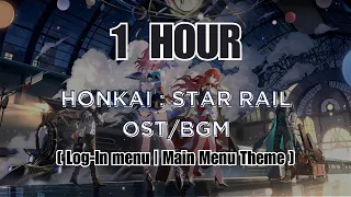 Honkai: Star Rail [BGM OST] Log-In menu | Main Menu Theme 1 Hour