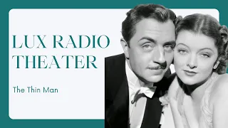 Lux Radio Theater - The Thin Man