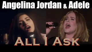 Angelina Jordan & Adele: "All I Ask" Mashup. RE-UPLOAD