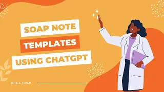 Create SOAP Notes Templates using ChatGPT