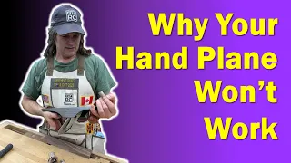 Why Your Hand Plane Doesn't Work | How to Fix It!