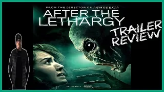 AFTER THE LETHARGY (2019) REVIEW -Alien Horror Trailer 👽