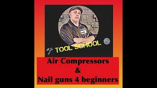 Air compressors & Nail guns for Beginners(Diy Tool School Episode #12)