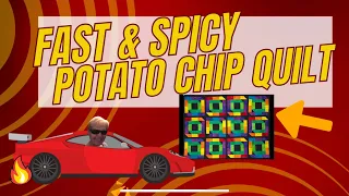 🏎️ Fast and 🔥Spicy🔥 Potato Chip Quilt! FREE Tutorial