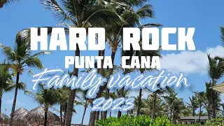 Hard Rock Punta Cana Family Vacation 2023