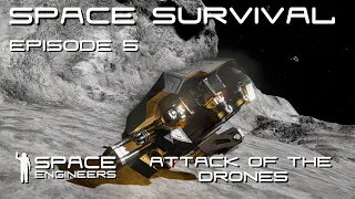 Space Engineers - Space Survival - Ep5 - Drones Attack!!