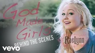 RaeLynn - God Made Girls (Behind The Scenes)