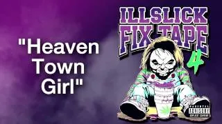 ILLSLICK - Heaven Town Girl (FIXTAPE 4) +Lyrics