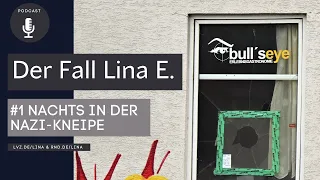 Der Fall Lina E.: #1 Nachts in der Nazikneipe