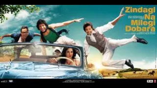 Zindagi Na Milegi Dobara 2011 Full Bollywood Movie (Hrithik Roshan , Farhan Akthar , Abhay Deol)