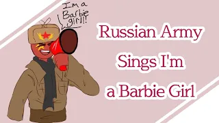 Russian Army Sings Barbie Girl (countryhumans)