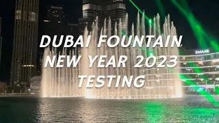 Dubai Fountain - New Year 2023 Testing