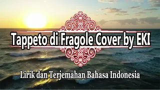 TAPPETO DI FRAGOLE Cover by EKI (Lirik dan Terjemahan Bahasa Indonesia & Inggris)