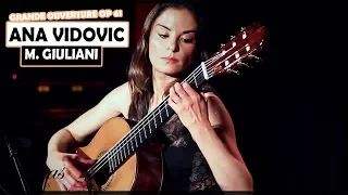 Ana Vidovic plays Grande Ouverture Op  61 by Mauro Giuliani on a classical guitar