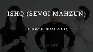Benom ft. Shahzoda - Ishq (Sevgi Mahzun) | piano tutorial | karaoke | lyrics