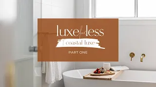 PART 1 -  COASTAL LUXE HOME TOUR  -  LUXE FOR LESS 1