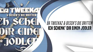 Da Tweekaz & Oesch's Die Dritten - Ich Schenk' Dir Einen Jodler (Original Mix) (Hardstyle)