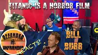 Offended And Unfriended Reacts: Bill Burr: Titanic Is A Horror Film