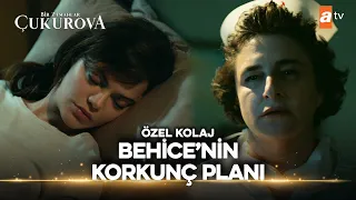 Behice'nin Korkunç Planı | Bir Zamanlar Çukurova Özel Kolaj