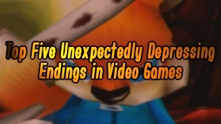 Top Five Unexpectedly Depressing Endings in Video Games