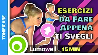 Esercizi da Fare Ogni Mattina Appena Svegli - 15 Minuti