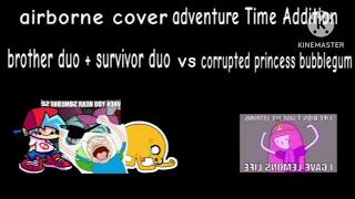 Airborne by @PizzaPogg cover Adventure time addition brothers survivor duo vs princess bubblegum