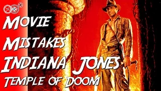 Indiana Jones and the Temple Of Doom - Movie Mistakes - MechanicalMinute