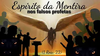 O Espírito da Mentira nos Falsos Profetas (1 Reis: 22)