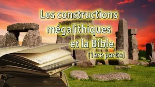 Les constructions mégalithiques et la Bible (Partie 1)