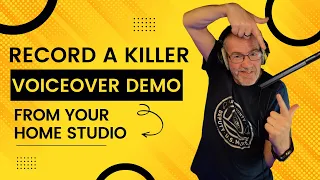 Recording A Killer Voiceover Demo From YOUR Home Studio with Mark Collins - VO Demo Production