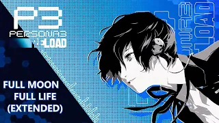 Full moon full life (extended) - Persona 3 -Reload-