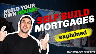 Self Build Mortgages: How They Work! Explained | Mortgages On Paper