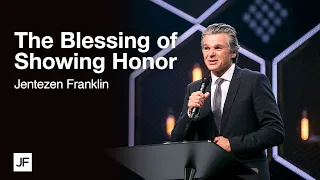 The Blessing of Showing Honor | Jentezen Franklin