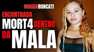 NAMORADO M4T4 E COLOCA CORPO DA MULHER NA MALA - MAGDA RONCATI - C/ DR CARLOS DE FARIA - CRIME S/A