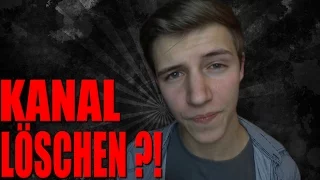 ICH LÖSCHE MEINEN KANAL ?! (komplett ansehen)