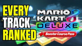 Every Mario Kart 8 Deluxe Track RANKED