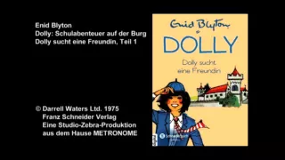 Enid Blyton: Dolly 1 - Dolly sucht eine Freundin, Teil 1