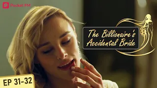 The Billionaire's Accidental Bride | Ep 31-32 | I showed my ex who is the boss
