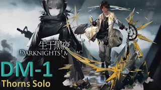 Arknights | DM-1 | Thorns Solo Dps